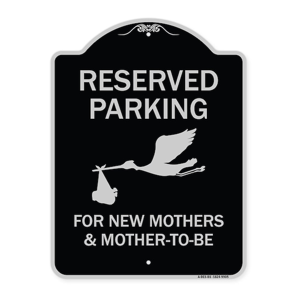 Signmission Designer Series-Reserved Parking For New Mothers & Mothers To-be, 24" x 18", BS-1824-9905 A-DES-BS-1824-9905 - main